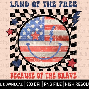 4th of July png American flag PNG American flag smiley face png retro patriotic png Land of the free because of the brave sublimation