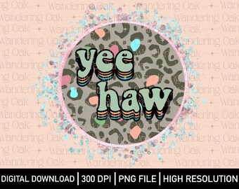 Yee Haw PNG Western png Country Music PNG música country serigrafía estampado de leopardo png país sublimación