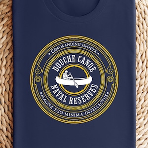 Shirts That Go Hard Douche Canoe Commanding Officer Funny Meme Shirt, Funny Gen Z Shirt, Best Selling T Shirts image 1