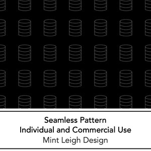May include: A seamless pattern featuring a repeating design of white outlined database icons on a black background. The pattern is labelled "Seamless Pattern Individual and Commercial Use Mint Leigh Design".