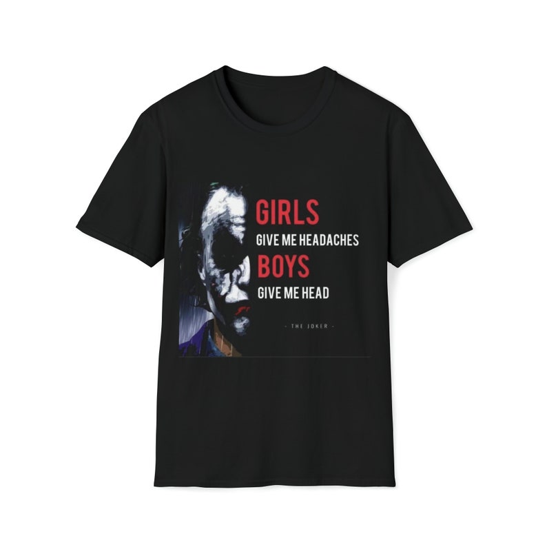 Girls Give Me Headache Boys Give Me Head the Joker Unisex Etsy