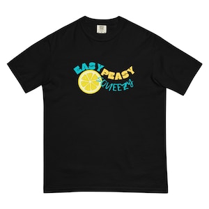 Easy Peasy Lemon Squeezy T-Shirt