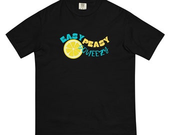 Easy Peasy Lemon Squeezy T-Shirt