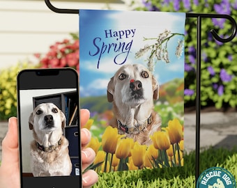 Custom Dog Spring Garden Flag, Spring Decor for Home, Personalized Yard Banner 12x18 Inch Using Dog Photo, Gift For Rescue Dog Owner