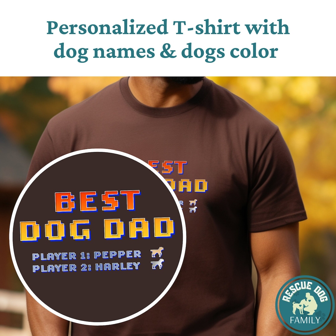 Custom Best Dog Dad Tshirt Personalized Dog Dad Shirt With Etsy