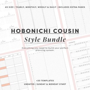 May include: A digital planner template bundle for A5 size paper, featuring yearly, monthly, weekly, and daily layouts. The text reads HOBONICHI COUSIN Style Bundle, Everything you need to build your perfect planning system, +20 TEMPLATES, UNDATED | SUNDAY & MONDAY START.
