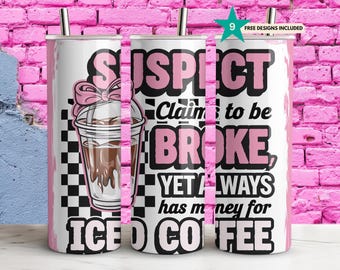 Funny Iced Coffee Tumbler Wrap: Broke Suspect Design (Digital Download)