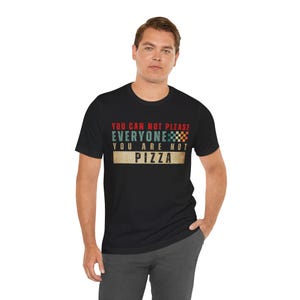 Pizza Lover Unisex Tee, Funny Quote Shirt, Gift for Foodie, Graphic T-Shirt, Trendy Top
