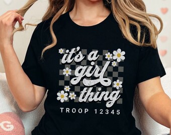 Custom Matching Troop Number Shirt for Scouts,  Its a Girl Thing Group TShirts for Girl Squad, Personalized Scout Troop No Black Tees