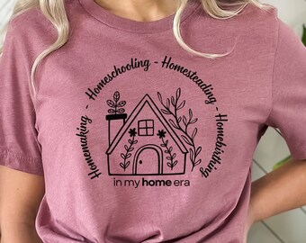 Homestead Gift for Mom Shirt, Homeschool Mom Shirt Gift, SAHM Tee Homebirth Gift for Homemakers TShirt, Trendy Home Era Shirt