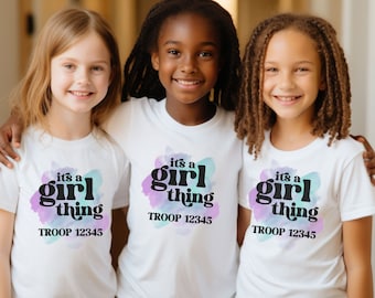 Custom Matching Troop Number Shirt for Scouts,  Its a Girl Thing Group TShirts for Girl Squad, Personalized Scout Troop No White Tees
