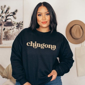 Chingona Crewneck Sweatshirt, Latina Badass Sweater,  Spanish Sweatshirt for Mexican Woman, Latina Empowerment