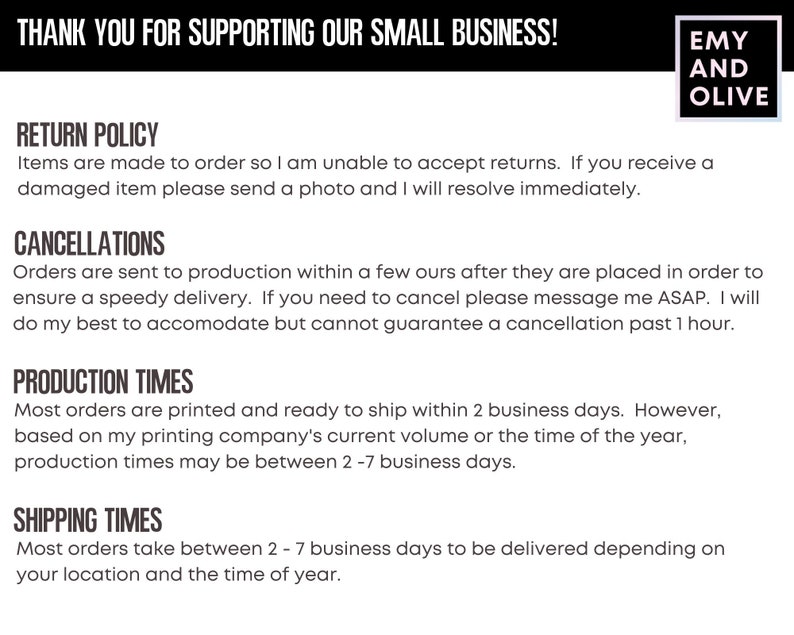 May include: Text on a white background with the heading "Thank You for Supporting Our Small Business!" followed by the text "Return Policy", "Cancellations", "Production Times", and "Shipping Times". Each section includes details about the company's policies and procedures.