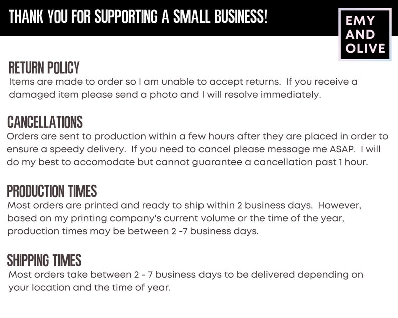 May include: Text on a white background with the heading "Thank You for Supporting a Small Business!" followed by information about return policy, cancellations, production times, and shipping times. The text includes the business name "EMY AND OLIVE".