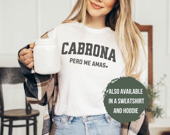 Cabrona Shirt Sister in Law Gift Latina Women Sweatshirt Funny Gift for Mexican Best Friend Birthday Latino Humor Mexican TShirt for Her