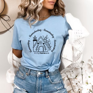 Homestead Gift for Mom Shirt, Homeschool Mom Shirt Gift, SAHM Tee Homebirth Gift for Homemakers TShirt, Trendy Home Era Shirt Baby Blue
