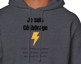 Sweat CélibOrage| Orage |  Humour |  Coup de foudres |  Cadeau célibataire |  Idée cadeau |  Humour |  Drole |  Sweat à capuche unisexe