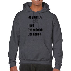 Sweat HPC Conneries Haut Potentiel Humour Drole Idée cadeau originale Ecriture Avant Sweat à capuche unisexe image 6