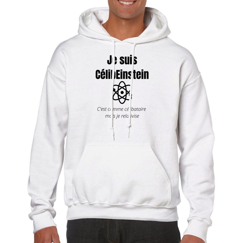 Sweat CélibEinstein Einstein Humour Intelligence Cadeau célibataire Idée cadeau Humour Drole Sweat à capuche unisexe White