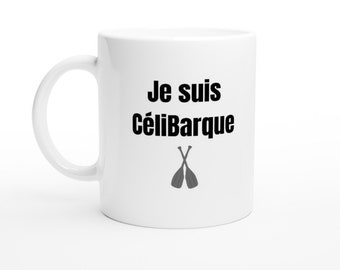 Mug CéliBarque |  Tasse Rame |  Humour |  Célib |  Cadeau célibataire |  Idée cadeau |  Humour |  Drole |  Tasse café