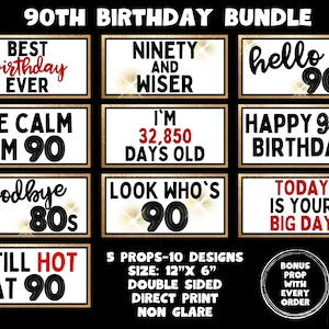 May include: Ten 12x6 inch double-sided photo booth props with gold trim and black text on a white background. The props feature phrases like "Best Birthday Ever", "Ninety and Wiser", "Hello 90s", "Be Calm I'm 90", "I'm 32,850 Days Old", "Happy 90th Birthday", "Goodbye 80s", "Look Who's 90", "Still Hot at 90", and "Today is Your Big Day".