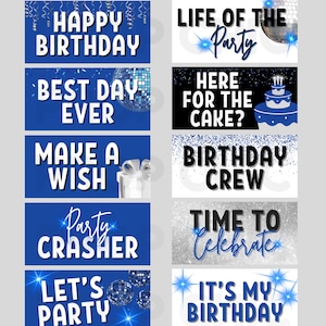 May include: Blue and white printable birthday party signs with text such as "Happy Birthday", "Life of the Party", "Best Day Ever", "Here for the Cake?", "Make a Wish", "Birthday Crew", "Party Crasher", "Time to Celebrate", "Let's Party", and "It's My Birthday".