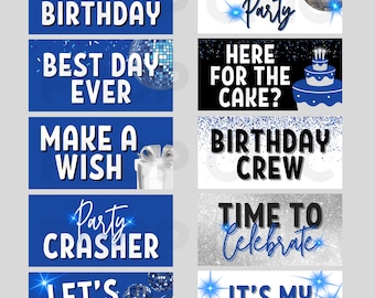 May include: Blue and white printable birthday party signs with text such as "Happy Birthday", "Life of the Party", "Best Day Ever", "Here for the Cake?", "Make a Wish", "Birthday Crew", "Party Crasher", "Time to Celebrate", "Let's Party", and "It's My Birthday".