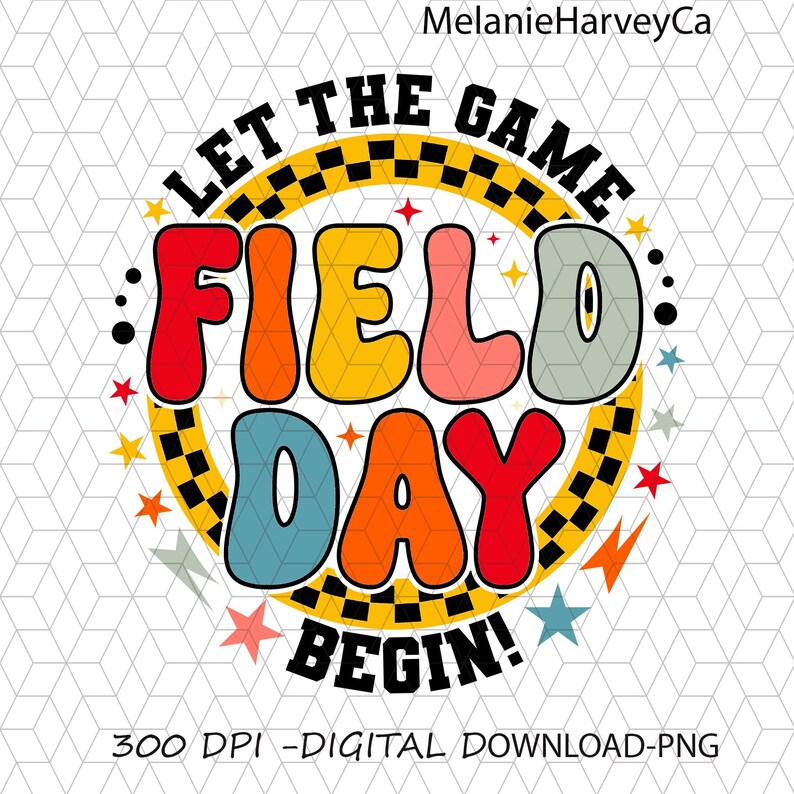 Field Day 2025 Let the Game Begin Png, Field Day 2025 Sublimation, Last ...