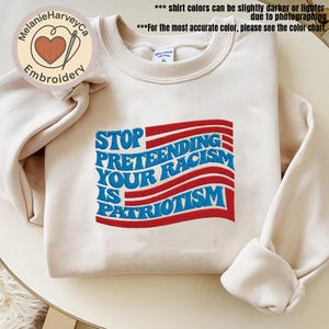 Broderie Arrêtez de prétendre que votre racisme est un patriotisme, Chemise anti-atout, Chemise pas mon président, Chemise humour politique, T-shirt antiraciste