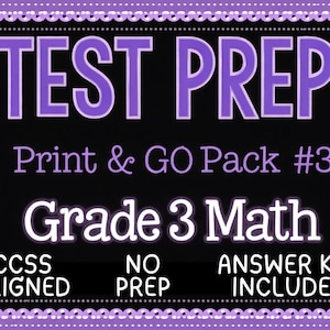 May include: A black background with purple and white text that reads "TEST PREP, Print & GO Pack #3, Grade 3 Math." Additional text includes "CCSS ALIGNED, NO PREP, ANSWER KEY INCLUDED."