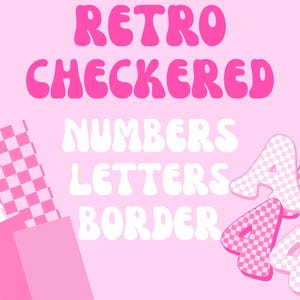 May include: Pink and white retro-style design with the words "RETRO CHECKERED NUMBERS LETTERS BORDER" in a bubble font. The image includes pink and white checkered patterns and the letter "A" in a checkered pattern.