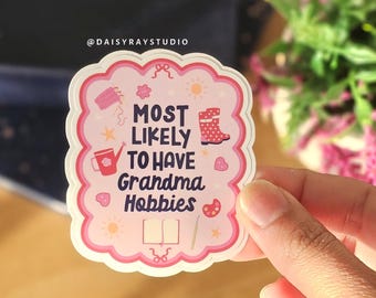 Most Likely to Have Grandma Hobbies Sticker, Funny Cozy Hobby Vinyl Sticker, Book Lover Crafting Sticker, Water Resistant Laptop Decal