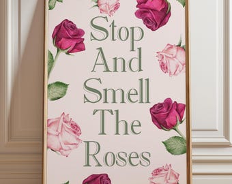 Stop and Smell the Roses Print, Pink Wall Art, Rose Quote, Gift
