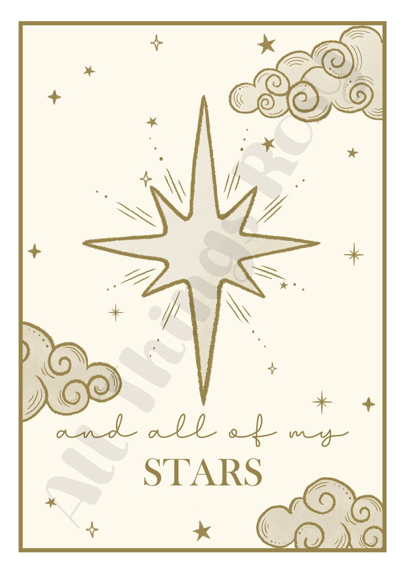 May include: A celestial-themed art print featuring a large starburst in the center, surrounded by smaller stars and stylized clouds. The words "and all of my STARS" are written in a script font below the starburst. The color palette is cream and gold.