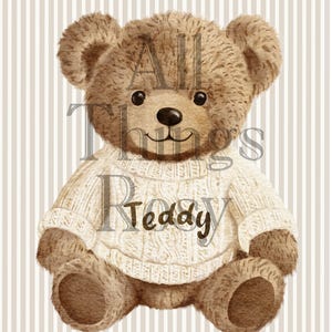 May include: A brown teddy bear wearing a cream-coloured sweater with the word "Teddy" on it. The bear has a black nose and eyes. The background is a light beige and white striped pattern. The words "All Things" are above the bear.