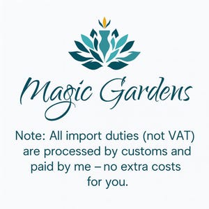 May include: The Magic Gardens logo features a teal and gold floral design above the words "Magic Gardens" in a script font. The text below states that import duties are processed and paid.