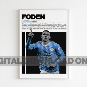 May include: A black and white newspaper style poster with a photo of a soccer player in a blue jersey with the text "Foden" and "Manchester City FC" at the top. The player is raising his right hand in the air and is wearing a blue jersey with the text "Etihad Airways" on the front.