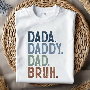 Dada Daddy Dad Bruh Tshirt, Funny Dada Daddy Dad Bruh Tee, Fathers Day Gift, Best Dad Shirt, Humorous Family Top, Dad Gift From Kids