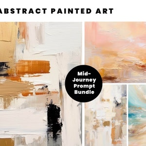 Midjourney Prompt Bundle | Painted Minimalist Abstract Artwork Chat Gpt AI Customisable Midjourney Prompt Template AI Art, Midjourney AI Art