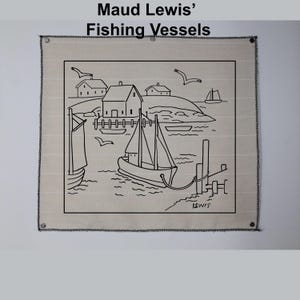 May include: A monochrome line drawing depicting a coastal scene with boats, houses, and seagulls. The artwork, titled "Maud Lewis' Fishing Vessels", is presented on a beige canvas with a black border. The artist's signature "LEWIS" is visible.