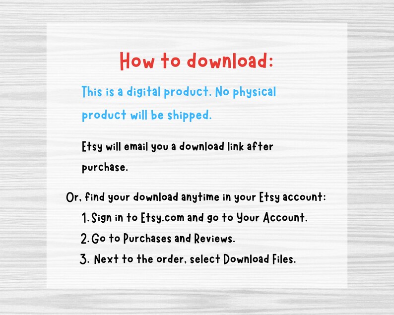 May include: Instructions on how to download a digital product. This text explains that the product is digital and will be emailed to the buyer after purchase. It also explains how to find the download link in the Etsy account.