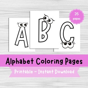 May include: Black and white printable alphabet coloring pages with googly eyes.  There are 26 pages in total.  The text on the image reads "Alphabet Coloring Pages Printable - Instant Download".