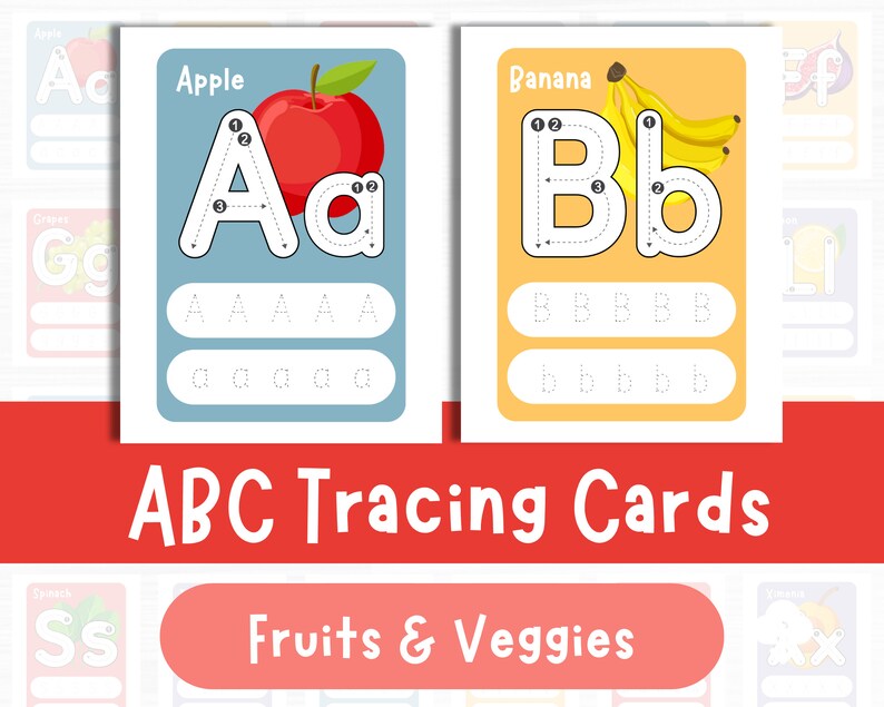 May include: Tracing cards for learning the alphabet with a red apple and yellow bananas. The cards feature the letters A and B with dotted lines for tracing. The text "Apple" and "Banana" are printed above the letters. The text "ABC Tracing Cards" is printed in large letters below the cards. The text "Fruits & Veggies" is printed in a banner below the cards.
