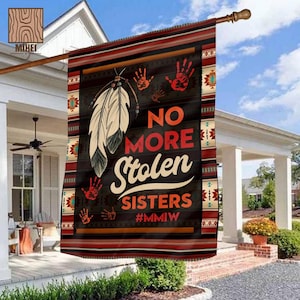No More Stolen Sisters House/Garden Flag, MMIW Indigenous Unity Outdoor Decor, Native Lives Matter, Indigenous Awareness Gifts for Friends