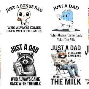 Just A Dad Bundle Png-8 Png Files Can Be Printed On Shirt,Mug Sticker,Etc-Gift For Dad Design-Come Back With Milk Png-Father's Day Design