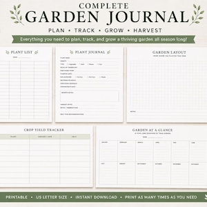 May include: A complete garden journal printable set featuring five white pages with black text and grid lines. The pages include a plant list, plant journal, garden layout, crop yield tracker, and a garden at a glance calendar for US letter size.