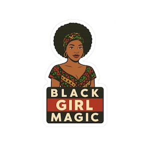 Black Girl Magic Sticker | Black Queen Empowerment Decal, African Art, Pro Black Juneteenth Laptop & Water Bottle Sticker