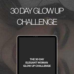 Die 30-Tage-Elegant Woman Glow-Up Challenge | Passend für Handy, Ipad oder Print