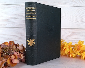 Emily Bronte, Wuthering Heights, and Anne Bronte, Agnes Grey, Two Books in One, Nice 1933 Black and Gilt Faux Leather Hardcover Book, Clean.