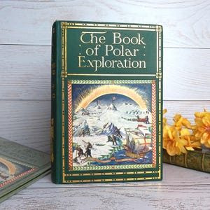 1930 The Book of Polar Exploration, E L Elias, Attractive Vintage Book with Lovely Cover Decoration, Rare Dust-Jacket, Arctic & Antarctic